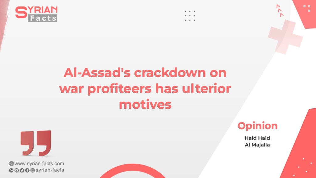 Al-Assad’s crackdown on war profiteers has ulterior motives