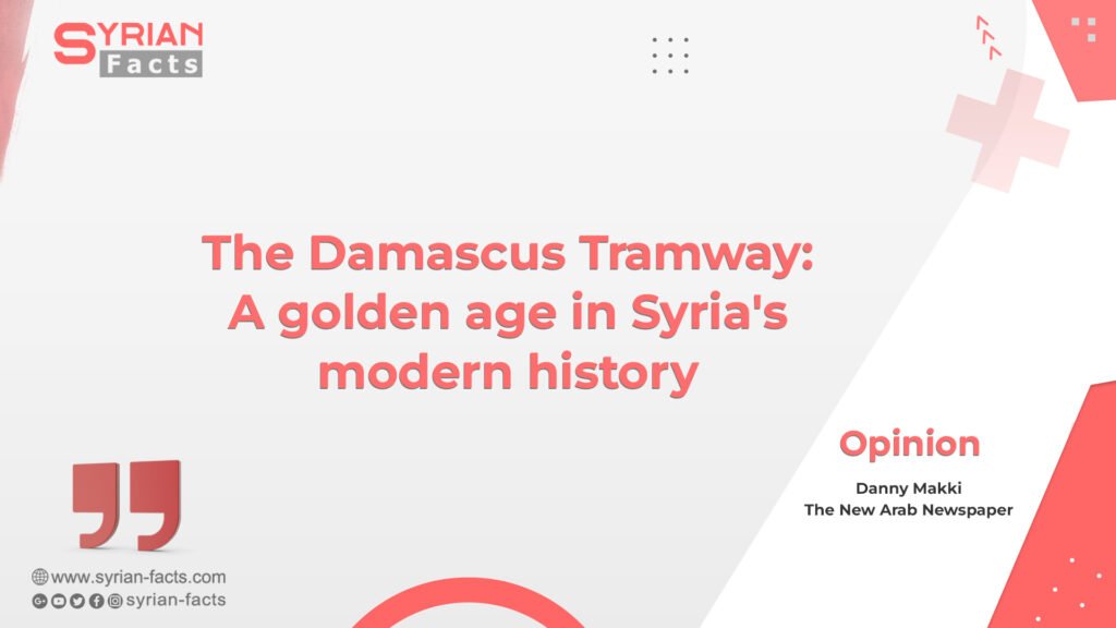 The Damascus Tramway: A golden age in Syria’s modern history