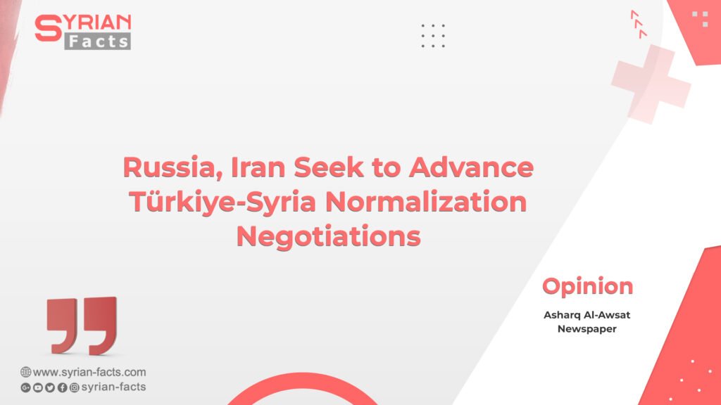 Russia, Iran Seek to Advance Türkiye-Syria Normalization Negotiations