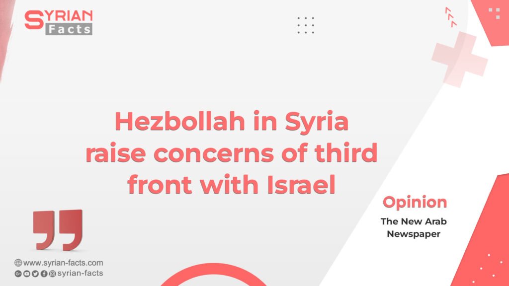 Hezbollah in Syria raise concerns of third front with Israel