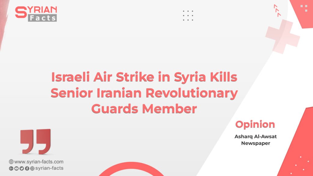 Israeli Air Strike in Syria Kills Senior Iranian Revolutionary Guards Member