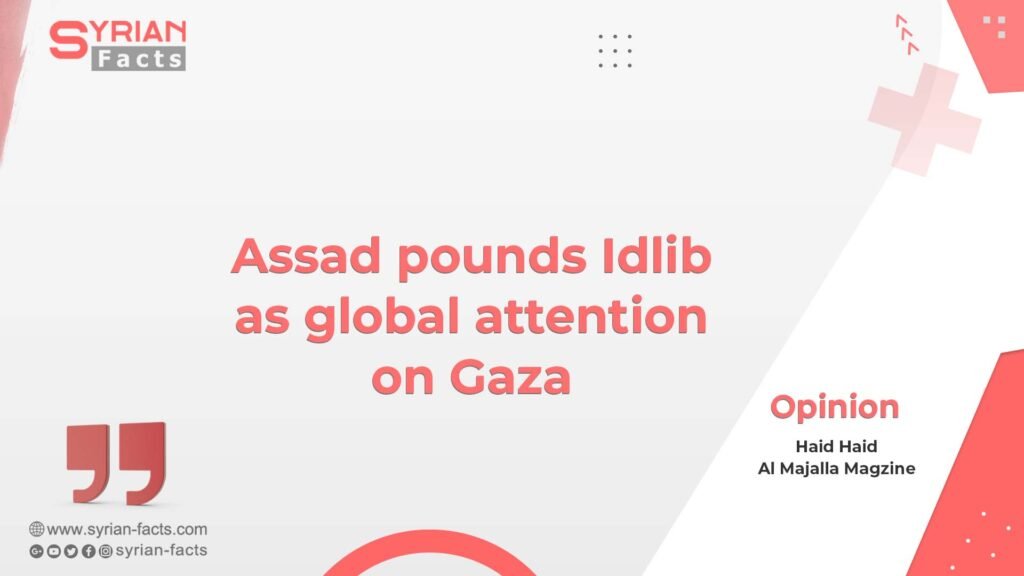 Assad pounds Idlib as global attention on Gaza