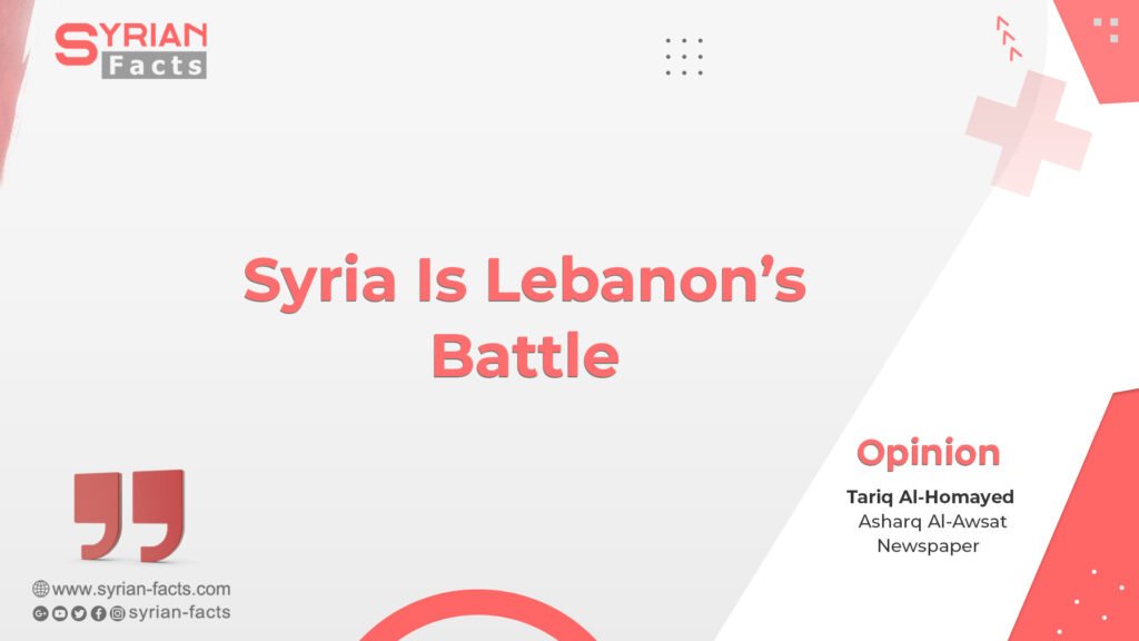 Syria Is Lebanon’s Battle